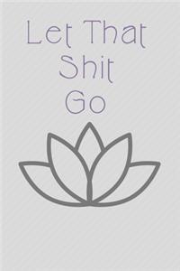 Let That Shit Go
