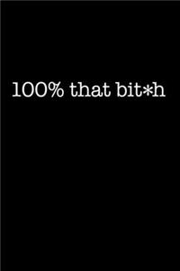 100% that bit*h