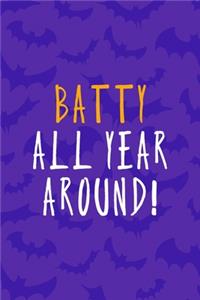 Batty All Year Around!