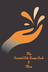 My Essential Oils Recipe Book & More