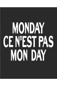 Monday Ce N´est Pas Mon Day