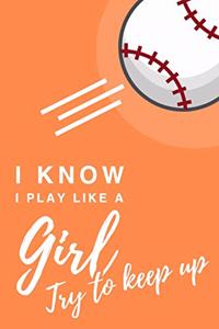 I Know I Play Like A Girl. Try To Keep Up