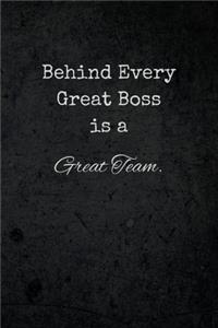 Behind Every Great Boss is a Great Team