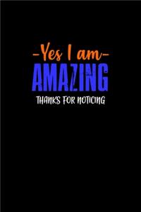 Yes I Am Amazing. Thanks For Noticing