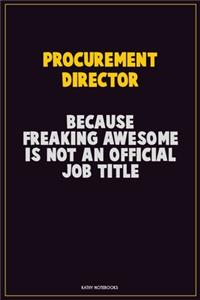 Procurement Director, Because Freaking Awesome Is Not An Official Job Title