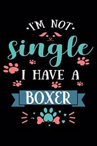 I'm Not single I Have A Boxer