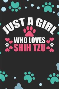 Just A Girl Who Loves Shih Tzu