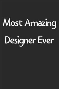 Most Amazing Designer Ever