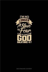 I'm No Longer a Slave to Fear, I am a Child of God - Galatians 4