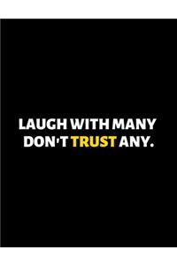 Laugh With Many Don't Trust Any