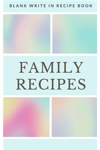 Family Recipes - Blank Write In Recipe Book - Includes Sections For Ingredients Directions And Prep Time.