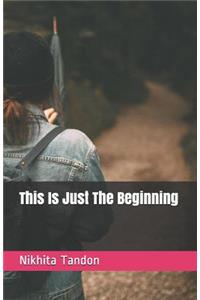 This Is Just the Beginning