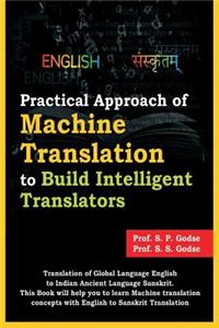 Practical Approach of Machine Translation