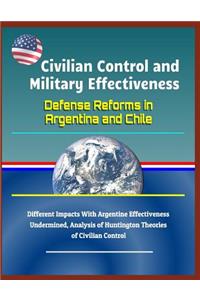 Civilian Control and Military Effectiveness