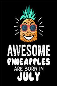 Awesome Pineapples Are Born In July