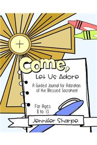 Come, Let Us Adore