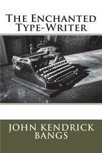 The Enchanted Type-Writer