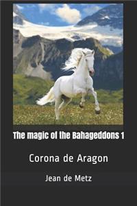 The magic of the Bahageddons 1