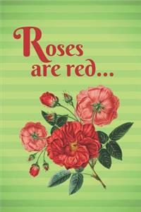 Roses Are Red...