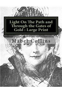 Light On The Path and Through the Gates of Gold