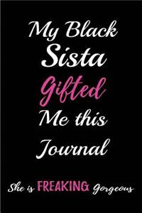 My Black Sista Gifted me this Journal. She is Freaking Gorgeous