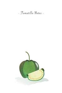 Tomatillo Notes
