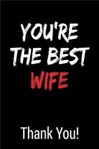 You're the Best Wife Thank You!