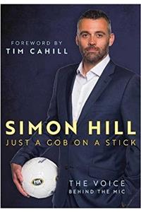 SIMON HILL: JUST A GOB ON A STICK