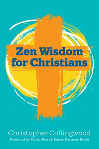 Zen Wisdom for Christians