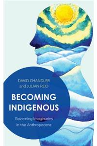 Becoming Indigenous