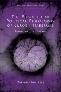 The Postsecular Political Philosophy of Jurgen Habermas