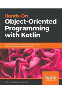 Hands-On Object-Oriented Programming with Kotlin
