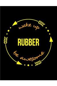 Wake Up Rubber Be Awesome Cool Notebook for a Rubber Processing Machine Operator, Legal Ruled Journal