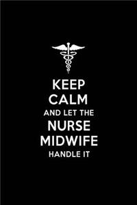 Keep Calm and Let the Nurse Midwife Handle It