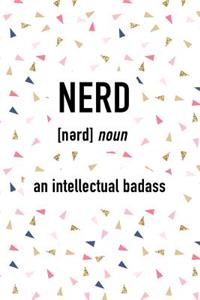 Nerd an Intellectual Badass