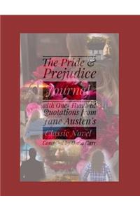 The Pride and Prejudice Journal with One-Hundred Quotations Selected from Jane Austen's Classic Novel