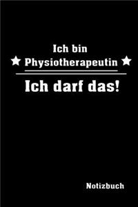 Ich Bin Physiotherapeutin Ich Darf Das! Notizbuch