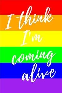 I Think I'm Coming Alive