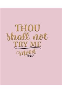 Thou Shall Not Try Me Mood 24