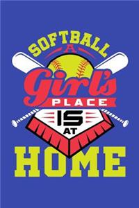 Softball A Girl's Place Is At Home