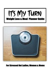 It's My Turn Weight Loss & Meal Planner Guide