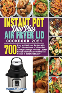 Instant Pot Duo Plus Air Fryer Lid Cookbook 2021