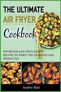 The Ultimate Air Fryer Cookbook