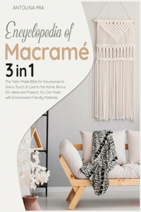 Encyclopedia of Macramé [3 Books in 1]