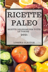 Ricette Paleo 2021 (Paleo Cookbook 2021 Italian Edition)