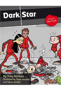 Dark Star Part 4; The Trick