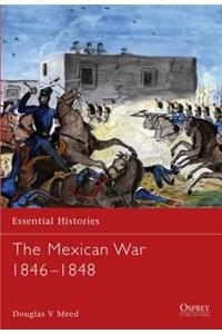 The Mexican War 1846–1848