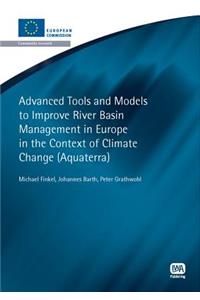 Advanced Tools and Models to Improve River Basin Management in Europe in the Context of Climate Change