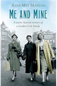 Me and Mine: A Memoir of an Irish Immigrant Family