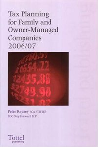 Tax Planning for Family and Owner-Managed Companies (2006-2007)